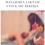 Manajemen Laktasi untuk Ibu Bekerja