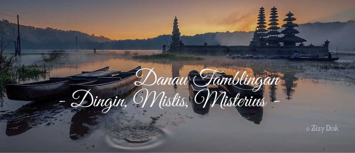 Danau Tamblingan: Dingin, Mistis dan Misterius