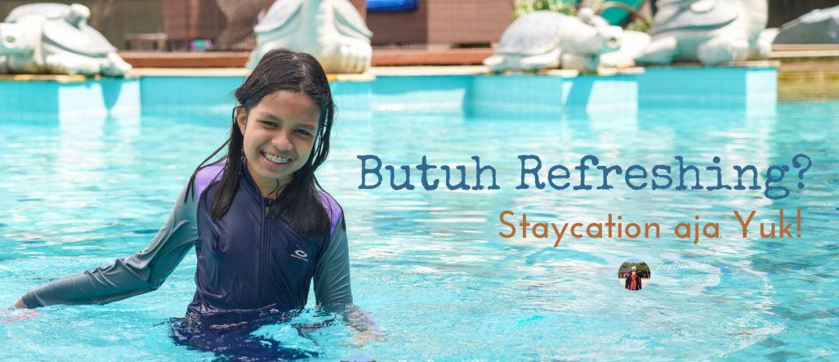 Butuh Refreshing Staycation Saja