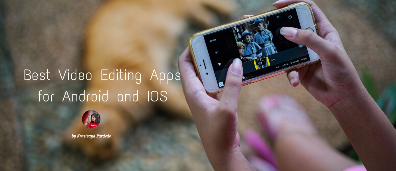 Best Video Editing Apps for Android and IOS