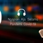 NGAPAIN AJA SELAMA PANDEMI COVID-19