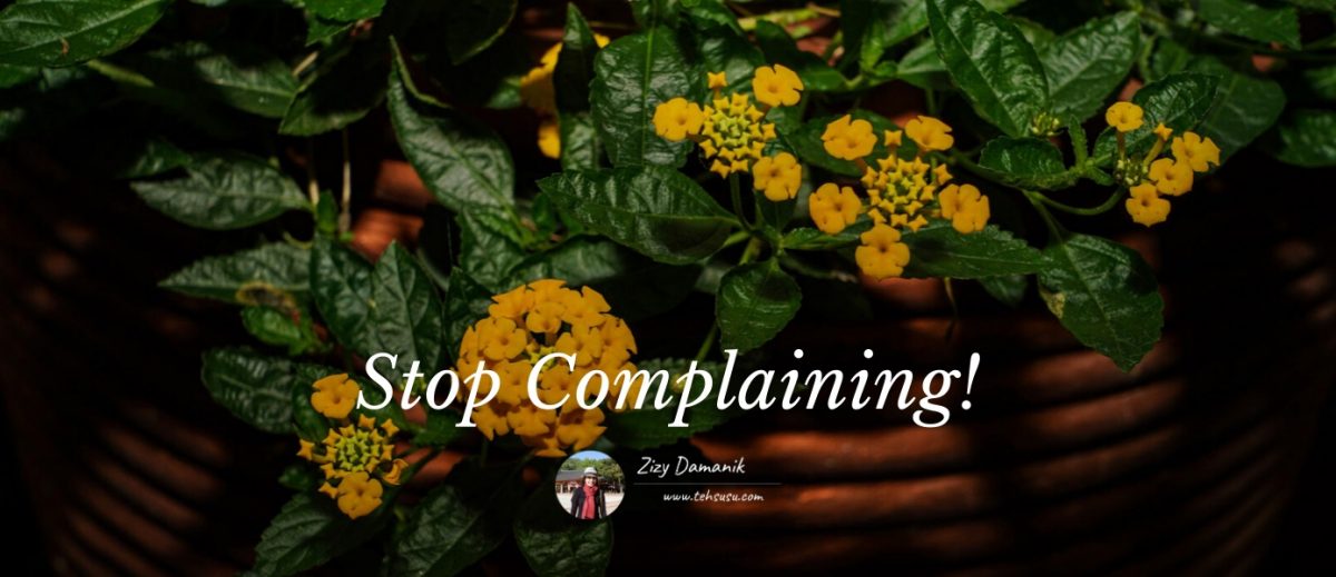 Stop Complaining