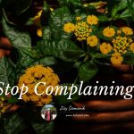 Stop Complaining