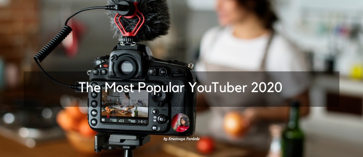 The Most Popular YouTuber 2020