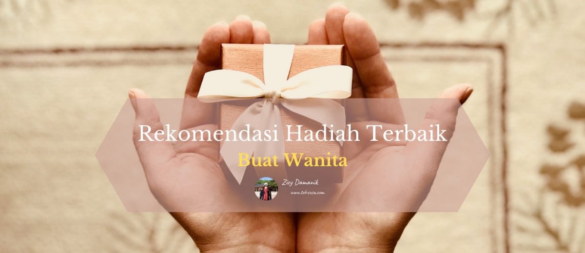 Rekomendasi Hadiah Buat Wanita