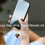 Sopan Gak Sih Nge-Tag Orang di Sosmed