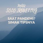 tips solo traveling saat pandemi