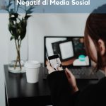 cara berhenti mengonsumsi hal negatif di media sosial