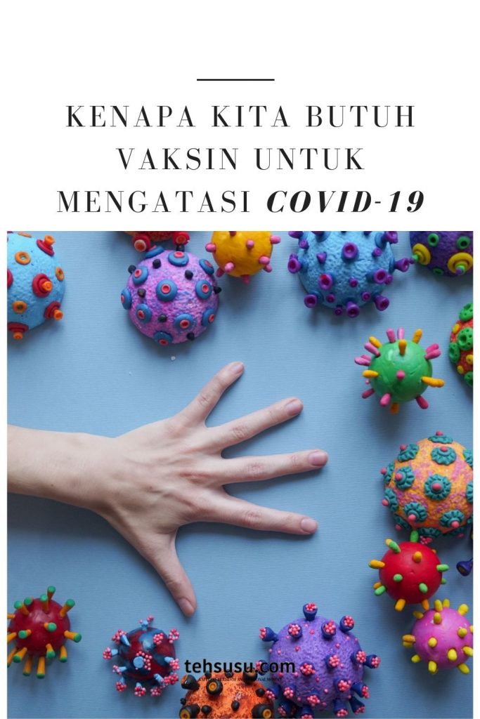 Kenapa Kita Butuh Vaksin COVID-19