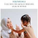 Permainan Bebas Teknologi Yang Bisa Dilakukan Bersama Anak di Rumah