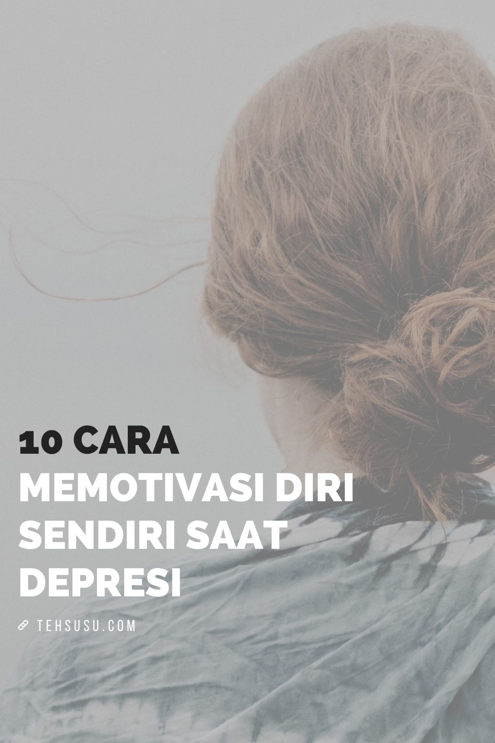 10 cara memotivasi diri saat depresi